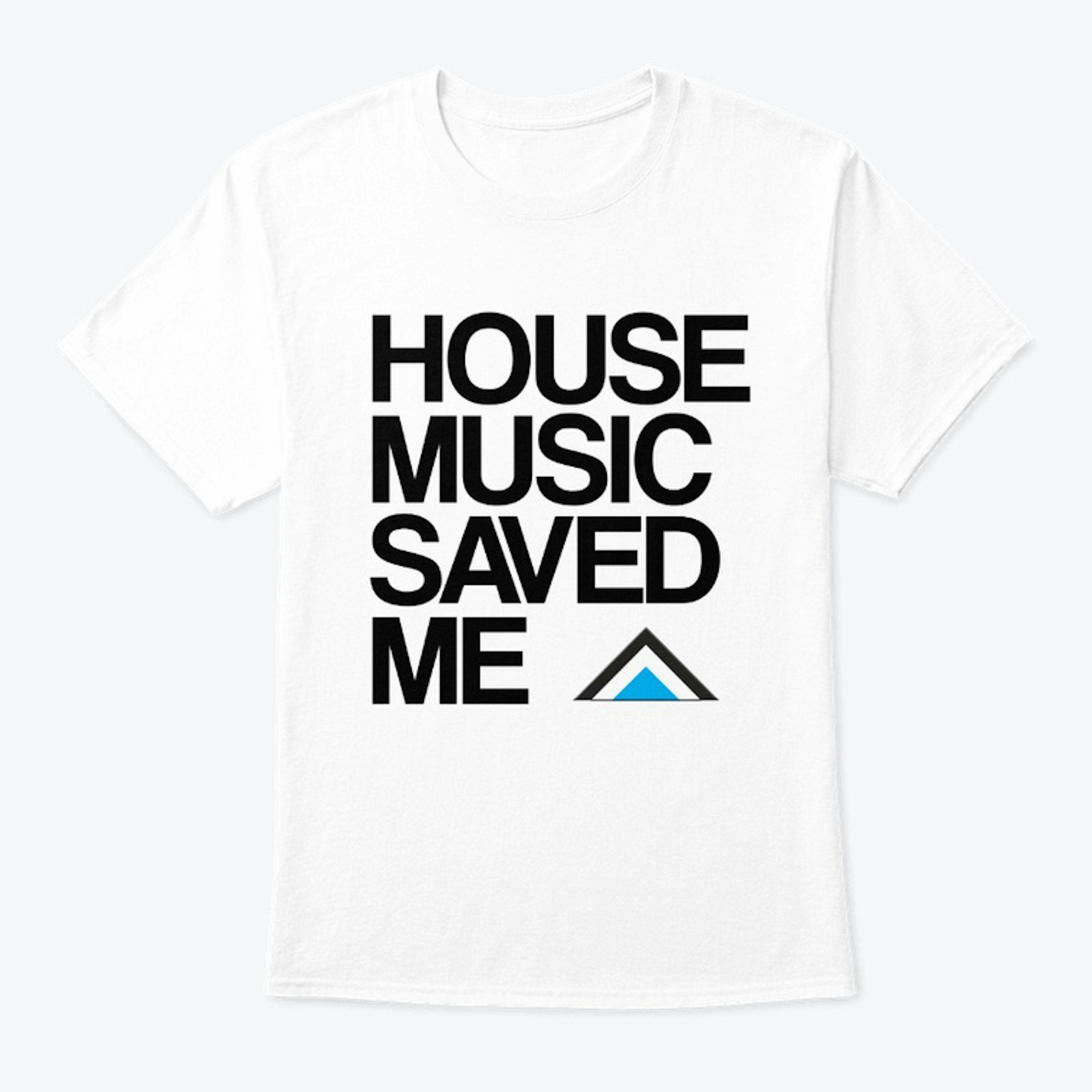 HOUSE MUSIC SAVED ME | Mens T-Shirt